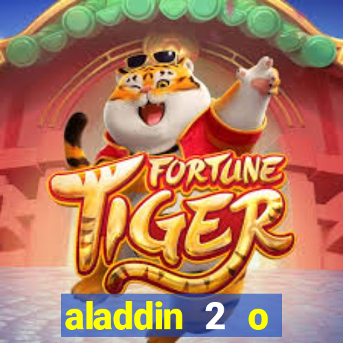 aladdin 2 o retorno de jafar filme completo dublado